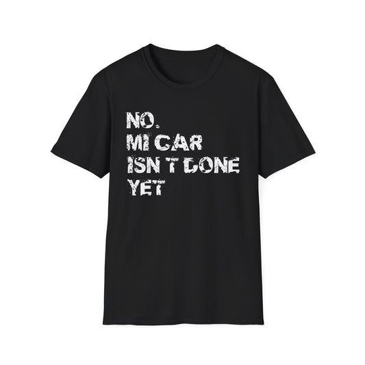 Car’s Not Done T-Shirt