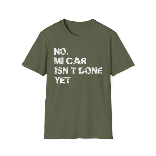 Car’s Not Done T-Shirt